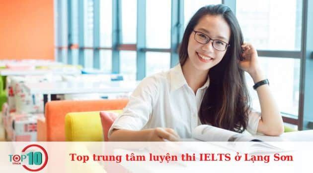 Những trung tâm luyện thi IELTS tốt nhất và uy tín nhất tại Lạng Sơn