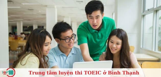 Danh sách 8 trung tâm luyện thi TOEIC tốt nhất tại Bình Thạnh