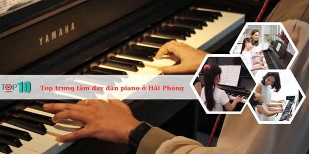 Danh sách những trung tâm dạy đàn piano chất lượng tại Hải Phòng