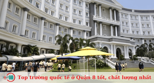 Những trường quốc tế chất lượng nhất gần Quận 8