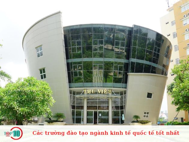 Danh sách các trường hàng đầu đào tạo ngành kinh tế quốc tế