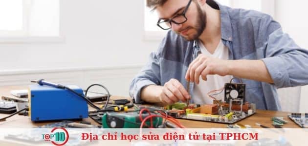 Danh sách 5 địa chỉ học sửa chữa điện tử chất lượng và đáng tin cậy tại TP.HCM