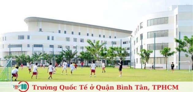 Danh sách 6 trường quốc tế hàng đầu tại quận Bình Tân, TP.HCM