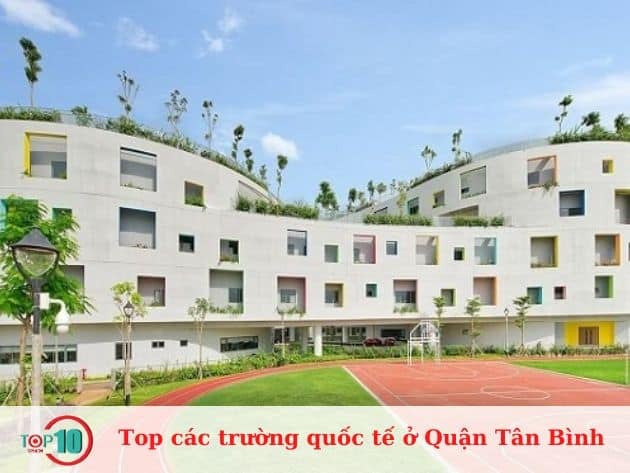 Danh sách các trường quốc tế nổi bật ở Quận Tân Bình