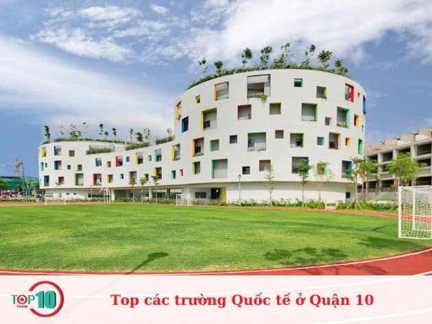 Danh sách các trường Quốc tế hàng đầu tại Quận 10