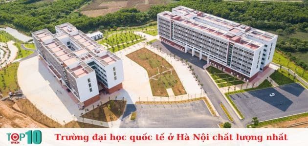 Những trường đại học quốc tế hàng đầu tại Hà Nội