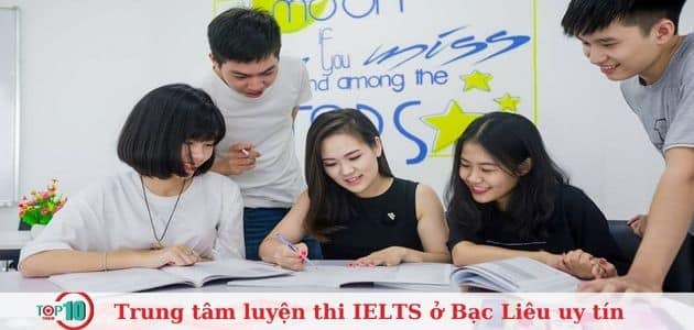 Top 4 trung tâm ôn thi IELTS đáng tin cậy nhất tại Bạc Liêu