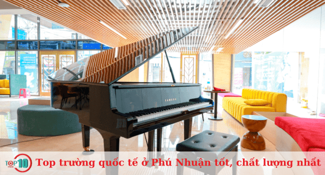 Những trường quốc tế hàng đầu tại quận Phú Nhuận với chất lượng giảng dạy xuất sắc