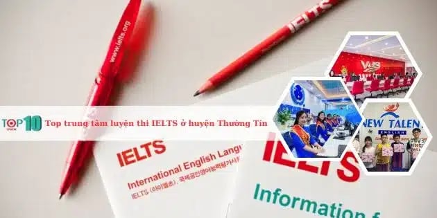 Các trung tâm luyện thi IELTS tốt nhất tại huyện Thường Tín, Hà Nội