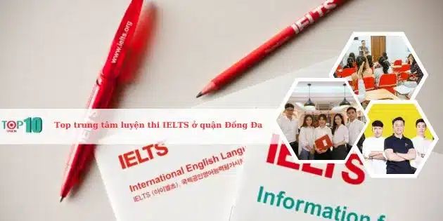 Những trung tâm luyện thi IELTS xuất sắc nhất tại quận Đống Đa, Hà Nội