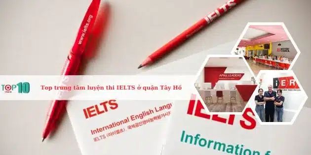 Danh sách các trung tâm luyện thi IELTS hàng đầu ở quận Tây Hồ, Hà Nội