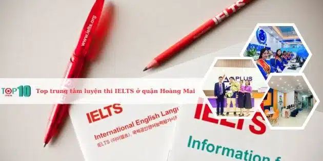 Các trung tâm luyện thi IELTS hàng đầu ở quận Hoàng Mai, Hà Nội