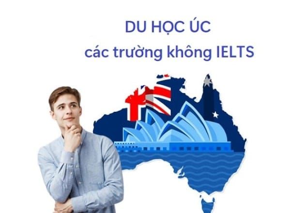 Trường đại học ở Úc không cần chứng chỉ IELTS