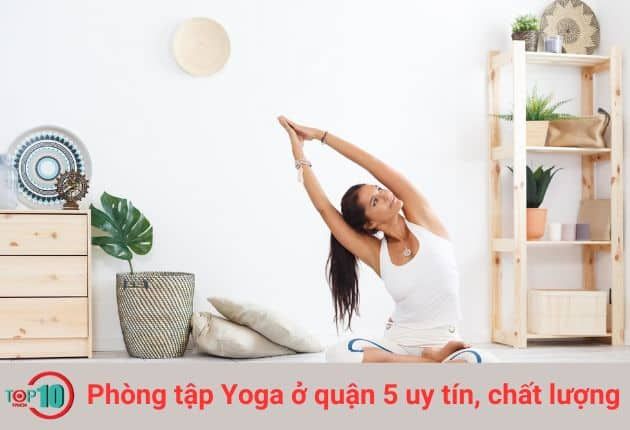 Các phòng tập Yoga đáng tin cậy tại quận 5