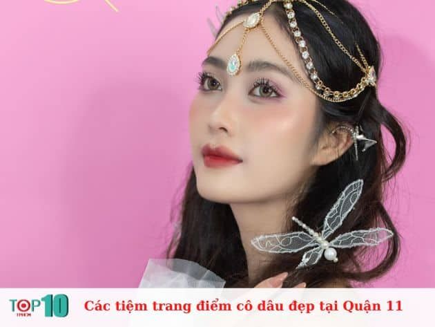 Danh sách các tiệm trang điểm cô dâu nổi bật và đáng tin cậy ở Quận 11