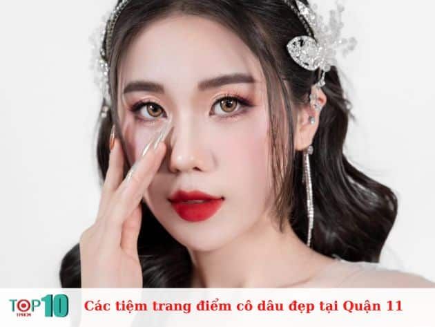 Các tiệm trang điểm cô dâu ở Quận 11 đẹp, uy tín nhất