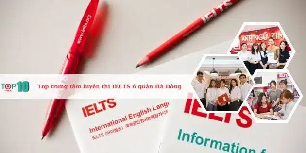 Top các trung tâm luyện thi IELTS tốt nhất tại quận Hà Đông, Hà Nội