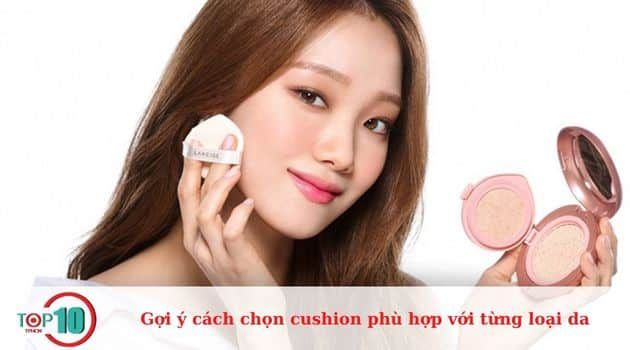 Cách chọn cushion phù hợp với từng loại da