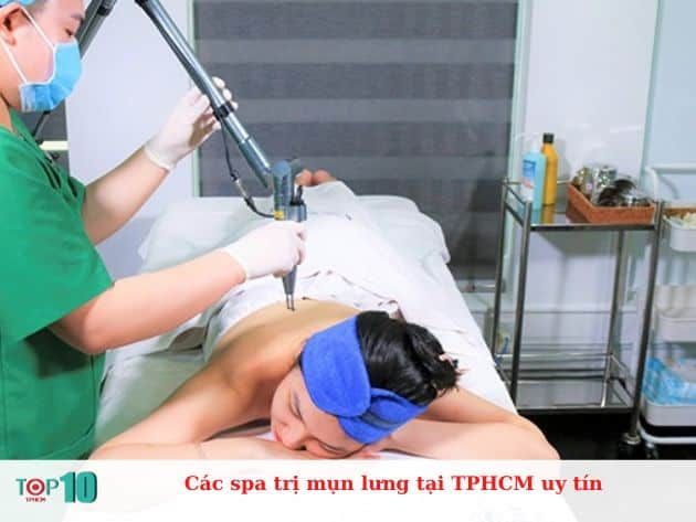 Danh sách các spa uy tín điều trị mụn lưng tại TP.HCM