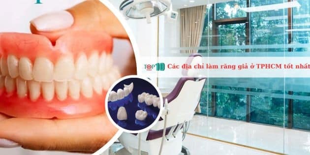 Danh sách các cơ sở làm răng giả tốt nhất ở TPHCM