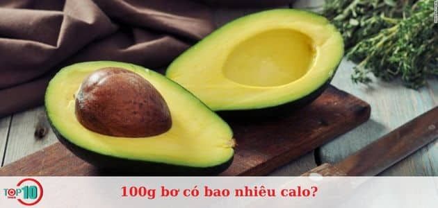 Thành phần dinh dưỡng trong 100g bơ