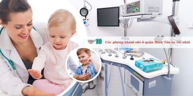 Danh sách các phòng khám nhi uy tín nhất ở quận Bình Tân