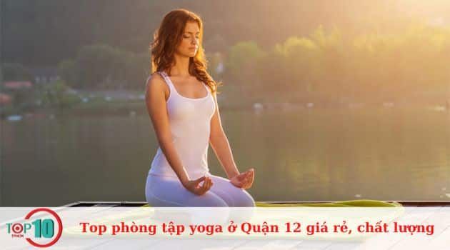 Những phòng tập yoga hàng đầu tại Quận 12 với chất lượng tốt nhất