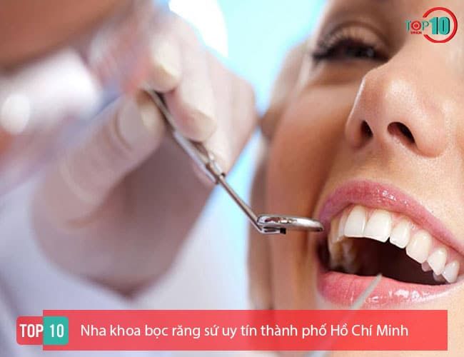 Các cơ sở nha khoa bọc răng sứ đáng tin cậy ở TP.HCM