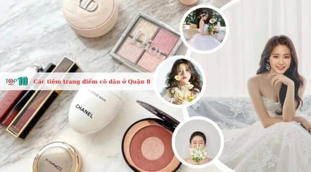 Danh sách các tiệm trang điểm cô dâu nổi bật ở Quận 8