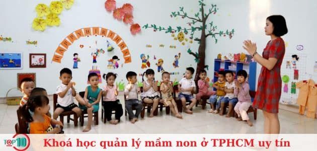 Danh sách 5 khóa học quản lý mầm non tại TPHCM chất lượng và uy tín nhất