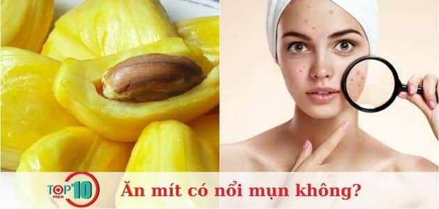 Ăn mít có gây nổi mụn không