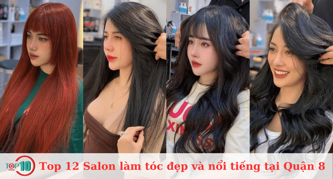 Top 12 Salon làm tóc đẹp và nổi tiếng tại Quận 8