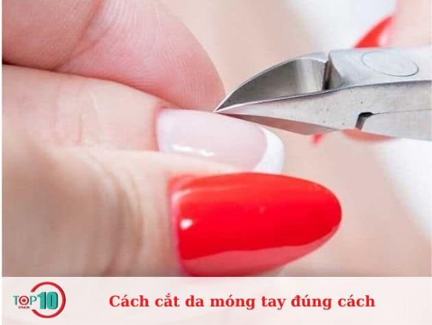 Hướng dẫn cắt da móng tay đúng cách