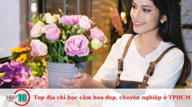 Những địa chỉ dạy cắm hoa uy tín và chuyên nghiệp nhất ở TPHCM