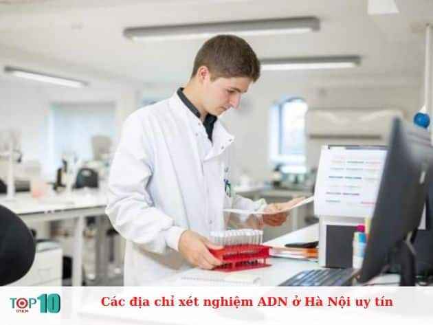 Danh sách các cơ sở xét nghiệm ADN uy tín tại Hà Nội