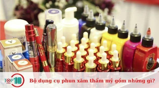 Bộ dụng cụ phun xăm thẩm mỹ bao gồm các thành phần gì? Mức giá ra sao?