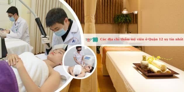 Những địa chỉ thẩm mỹ viện đáng tin cậy tại Quận 12