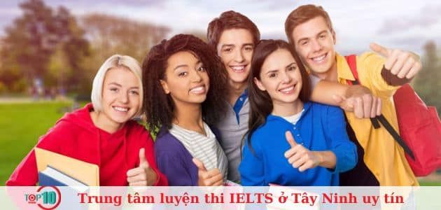 8 trung tâm luyện thi IELTS tốt nhất tại Tây Ninh với độ tin cậy cao