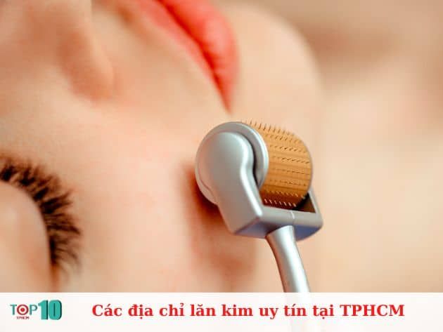 Danh sách các địa chỉ lăn kim uy tín tại TPHCM