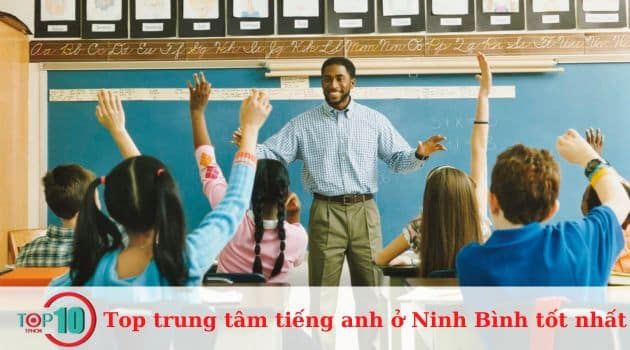 Những trung tâm tiếng Anh uy tín nhất ở Ninh Bình