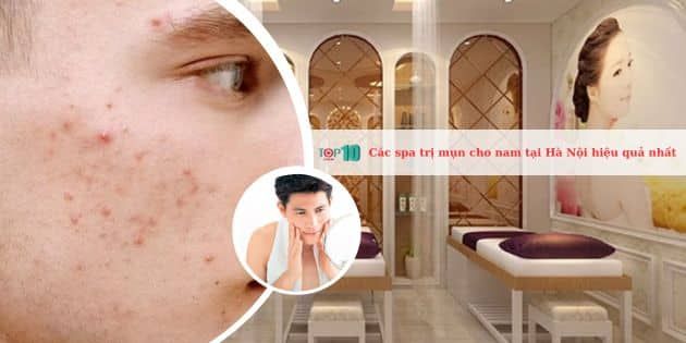 Các spa điều trị mụn cho nam tại Hà Nội hiệu quả nhất