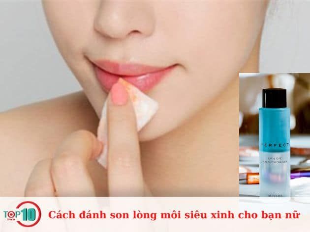 Hướng dẫn tô son lòng môi đẹp mắt cho các bạn nữ