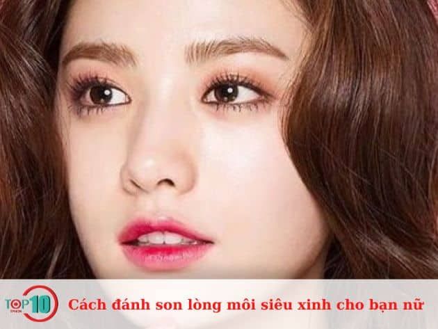 Cách tô son lòng môi đẹp mắt dành cho các bạn nữ