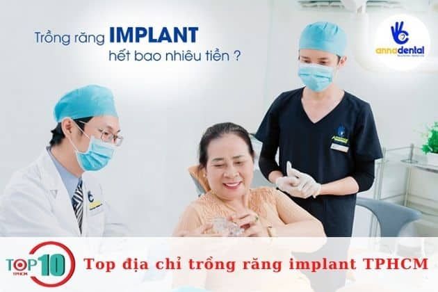 Dịch vụ trồng răng implant hàng đầu tại Sài Gòn| Nguồn: Hệ thống nha khoa Anna