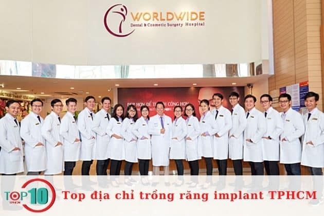 Trồng răng implant tại TPHCM uy tín| Nguồn: Bệnh viện thẩm mỹ – Răng hàm mặt WorldWide