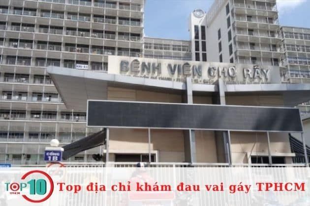 Địa chỉ uy tín và chất lượng để khám bệnh đau vai gáy tại TP.HCM | Nguồn: Bệnh viện Chợ Rẫy