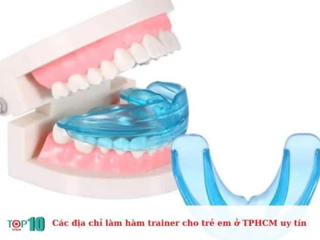 Những địa chỉ uy tín làm hàm trainer cho trẻ em tại TPHCM