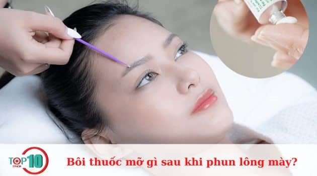 Sau khi phun chân mày, khi nào cần bôi thuốc mỡ?