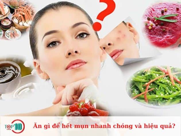 Ăn gì để nhanh chóng và hiệu quả làm giảm mụn?