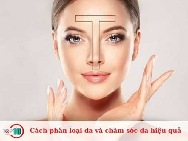 Phương pháp phân loại da và cách chăm sóc hiệu quả